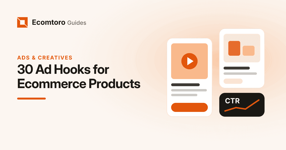30 Ad Hooks for Ecommerce Products (Copy and Adapt)