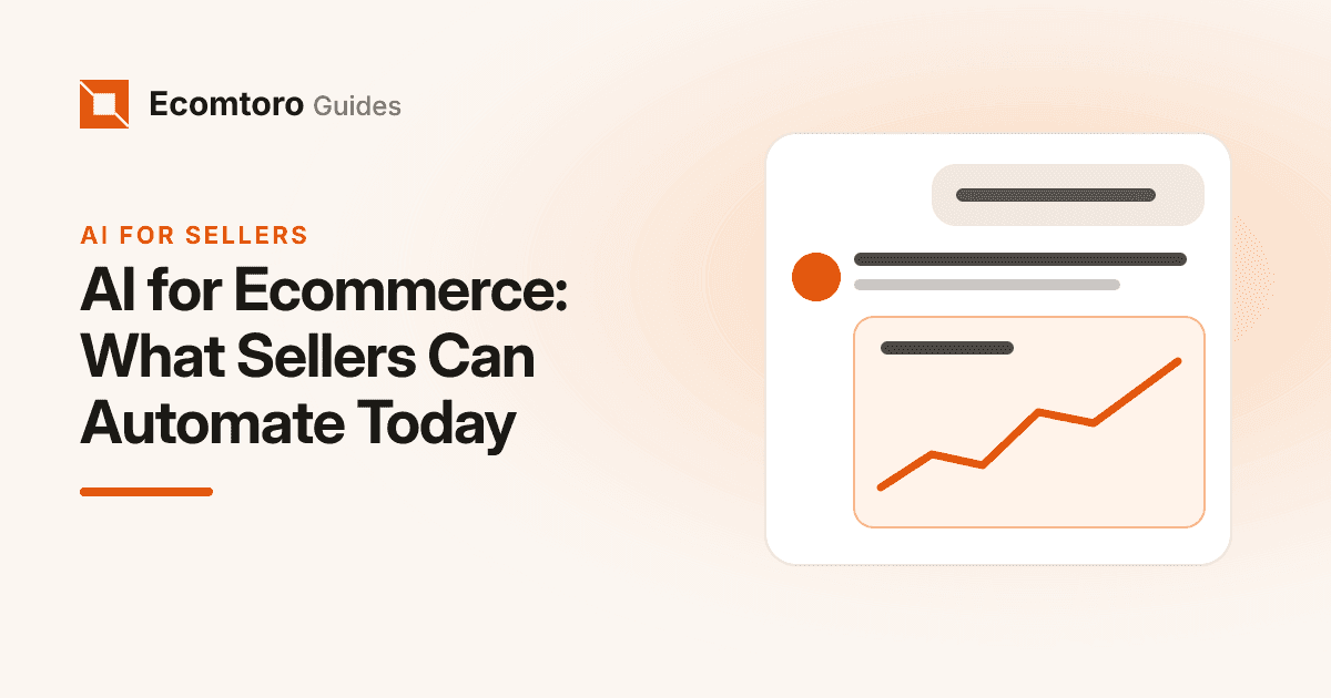 AI for Ecommerce: What Sellers Can Automate Today