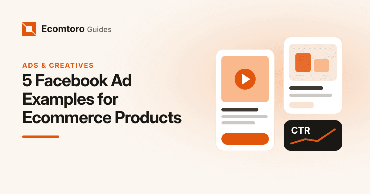 5 Facebook Ad Examples for Ecommerce Products (With Scripts You Can Copy)